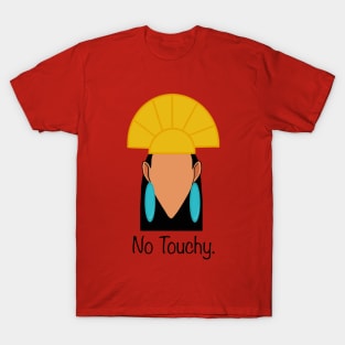 No Touchy- Kuzco T-Shirt